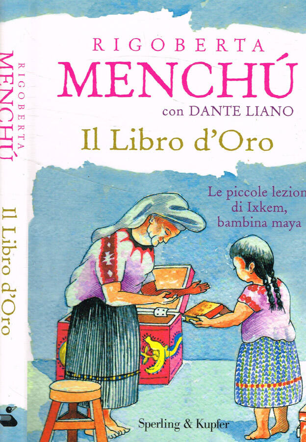 Il libro d'oro - Rigoberta Menchù, Dante Liano