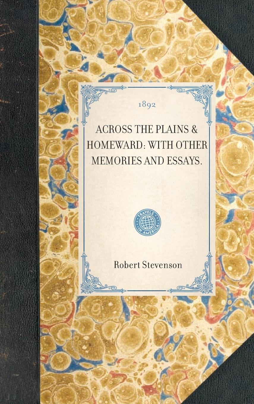 Across the Plains & Homeward - Stevenson, Robert|Hyde, John