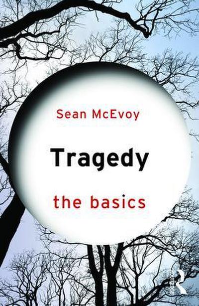 Tragedy: The Basics - Sean (Varndean College McEvoy