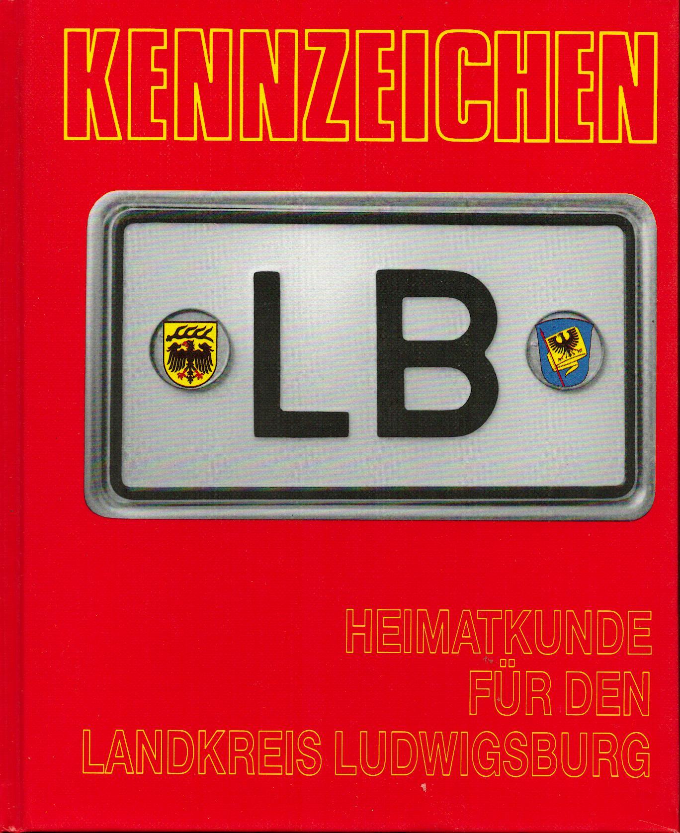 Kennzeichen LB, Heimatkunde für den Landkreis Ludwigsburg - Hermann Burkhardt (Hrsg.)