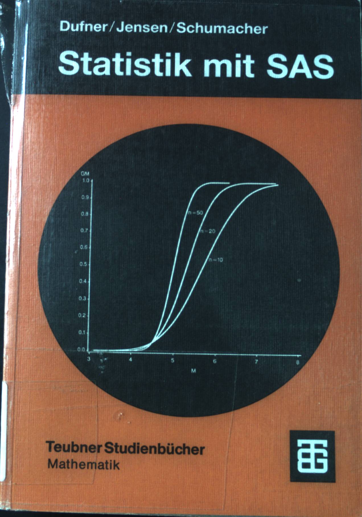 Statistik mit SAS : mit Beispielen und Übungsaufgaben. Teubner-Studienbücher : Mathematik. - Dufner, Julius, Erich Schumacher und Uwe Jensen