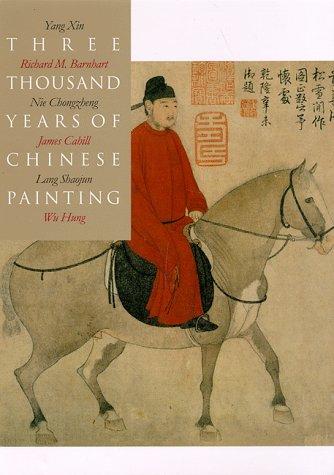 Three Thousand Years of Chinese Painting (The Culture & Civilization of China) - Barnhart, Richard
