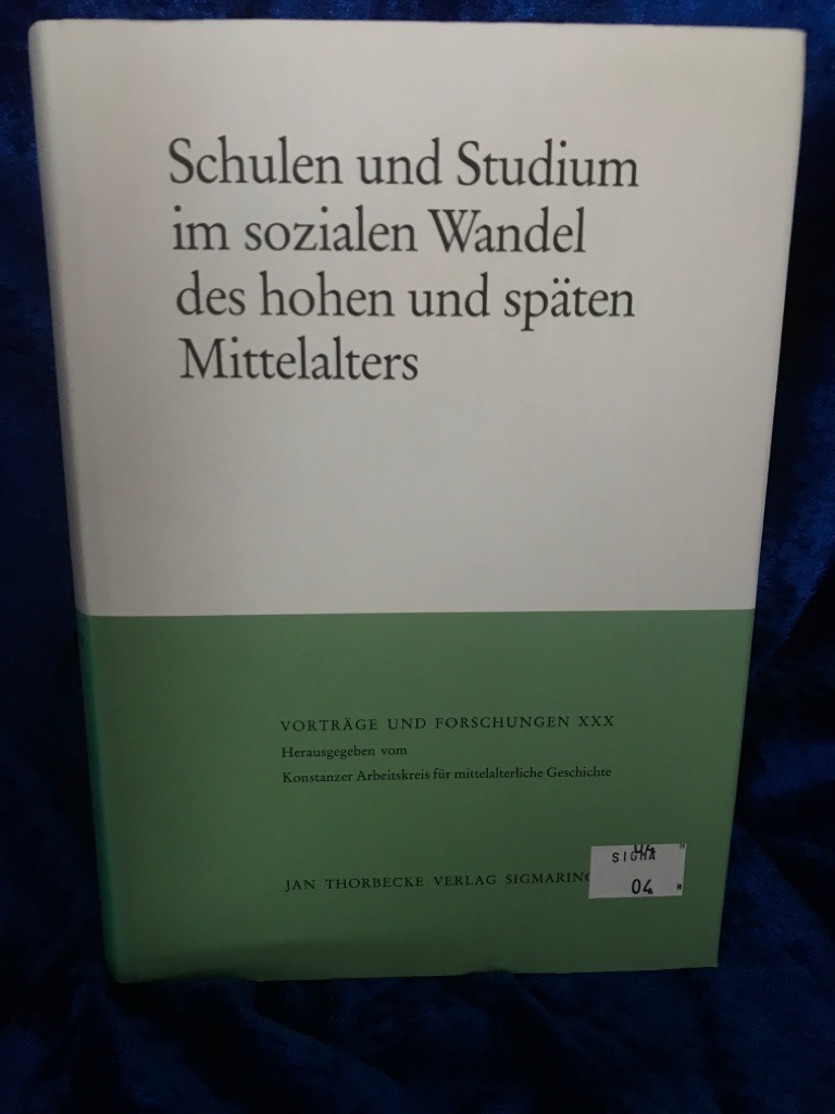 Schulen und Studium im sozialen Wandel des hohen und späten Mittelalters (Vorträge und Forschungen, Band 30) - Fried, Johannes