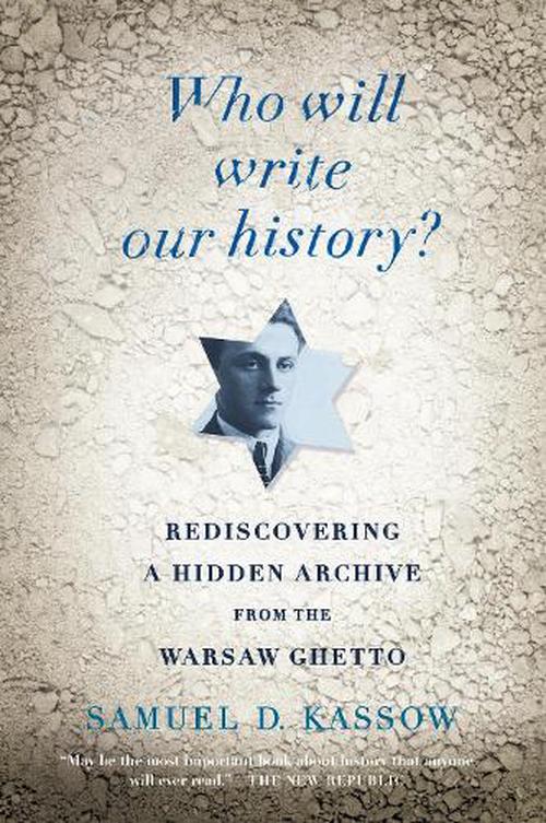 Who Will Write Our History? (Paperback) - Samuel D. Kassow