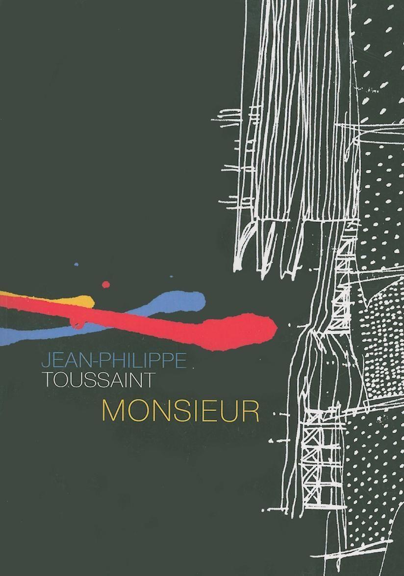 Monsieur - Toussaint, Jean-Philippe