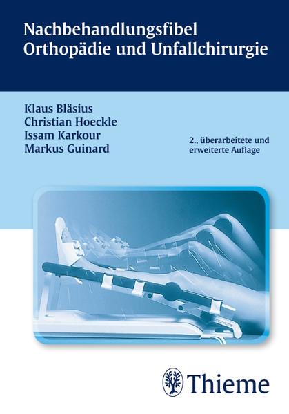 Nachbehandlungsfibel Orthopädie und Unfallchirurgie: Online-Version in der eRef - Bläsius, Klaus, Issam Karkour Markus Guinard u. a.
