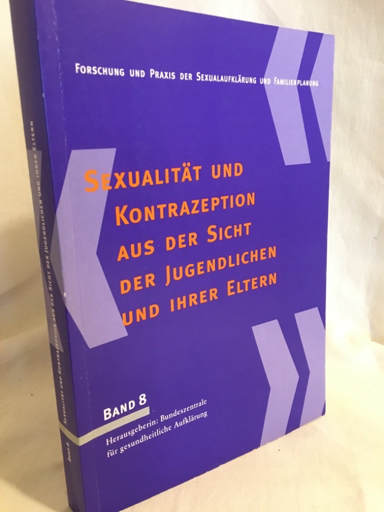 Sexualität und Kontrazeption aus der Sicht der Jugendlichen und ihrer Eltern: Eine repräsentative Studie im Auftrag der BZgA von Ingolf Schmid-Tannwald und Norbert Kluge. (= Forschung und Praxis der Sexualaufklärung und Familienplanung, Band 8). - Bundeszentrale für gesundheitliche Aufklärung (Hrsg.)