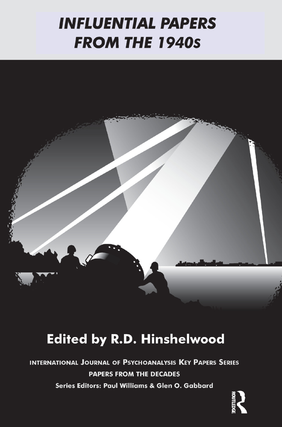 Hinshelwood, R: Influential Papers from the 1940s - R.D. Hinshelwood