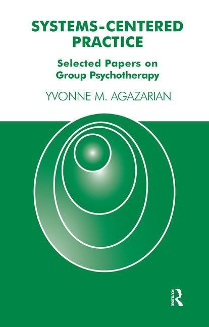 M. Agazarian, Y: Systems-Centered Practice - Yvonne M. Agazarian