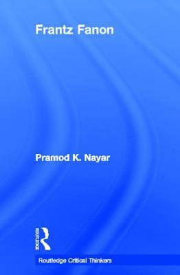 Eaglestone, R: Frantz Fanon - Pramod K. Nayar