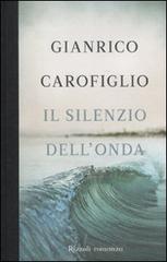 Il silenzio dell'onda. - Carofiglio,Giancarlo.