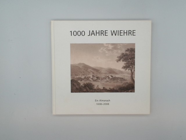 1000 Jahre Wiehre. Ein Almanach 1008-2008 - Fiek, Wolfgang, Peter Kalchthaler (Red.) und Hg. Bürgervereine der Wiehre