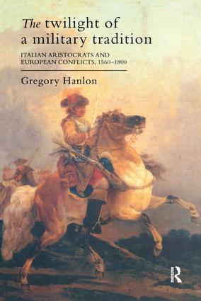 The Twilight Of A Military Tradition - Gregory Hanlon (Dalhousie University)