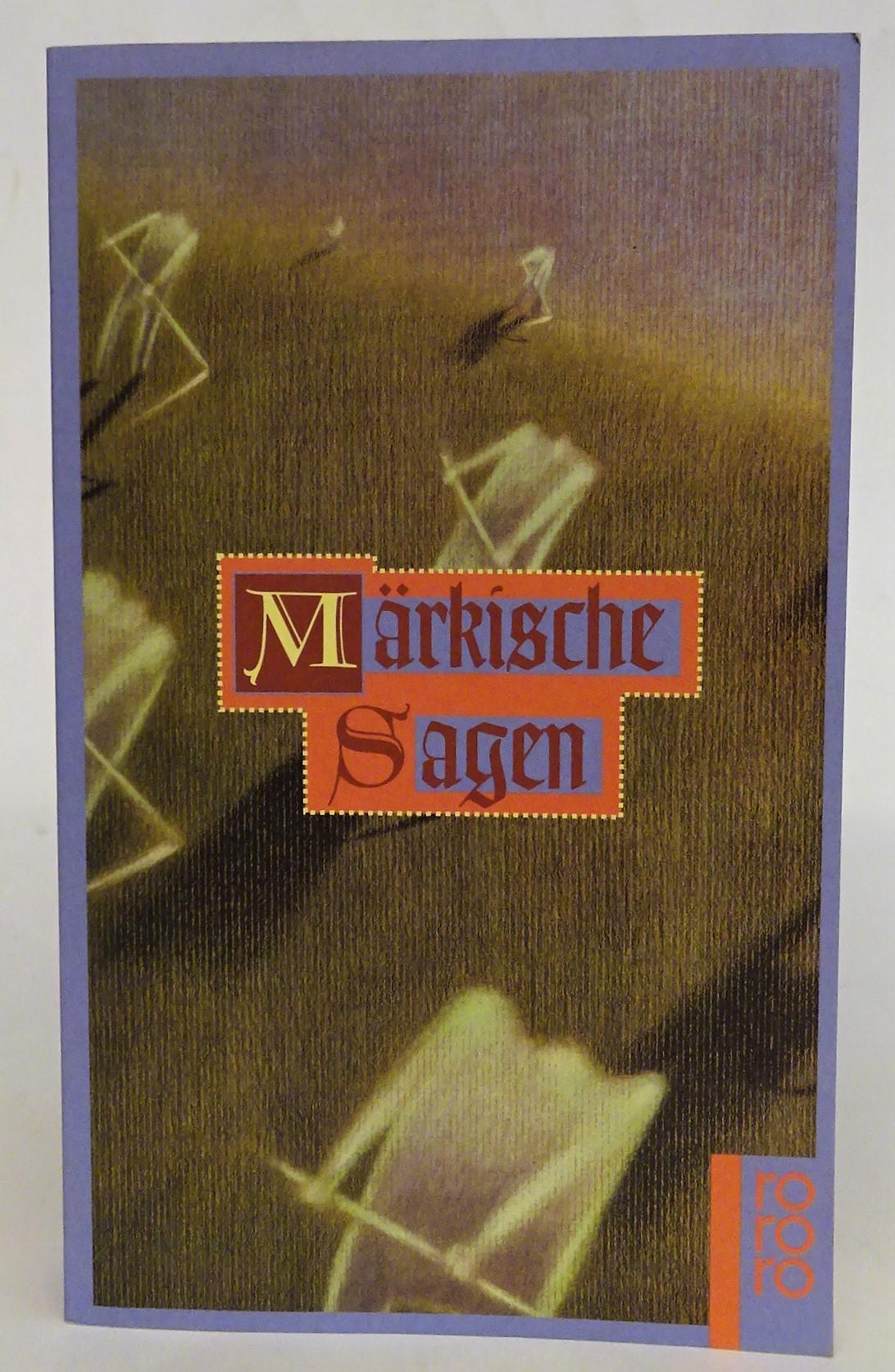 Märkische Sagen. Berlin und die Mark Brandenburg. Mit einem Vorwort von Siegfried Neumann - Drewitz, Ingeborg (Hg.)