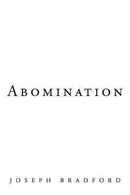 Abomination - Joseph Bradford, Bradford|Joseph Bradford