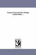 Treasures from the Prose Writings of John Milton . - Milton, John