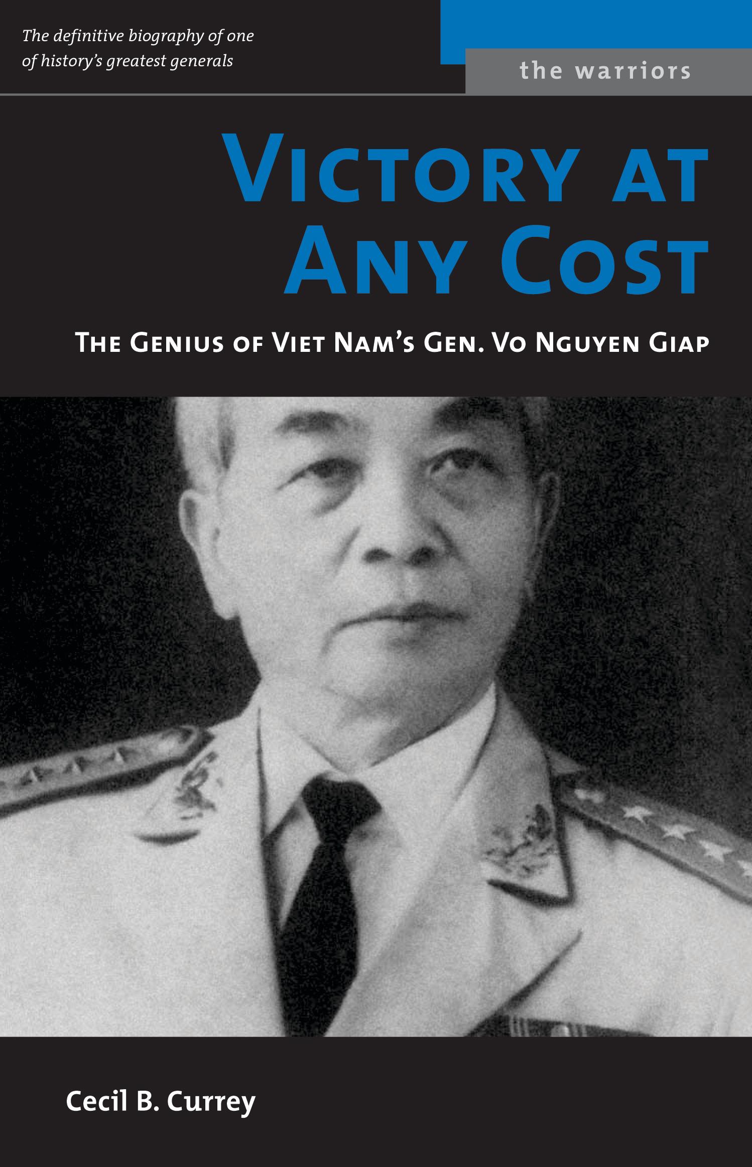 Victory at Any Cost: The Genius of Viet Nam\\ s Gen. Vo Nguyen Gia - Currey, Cecil B.