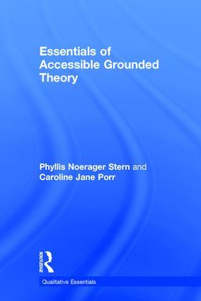 Stern, P: Essentials of Accessible Grounded Theory - Phyllis Noerager Stern|Caroline Jane Porr