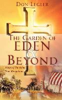 The Garden of Eden and Beyond - Legler, Don