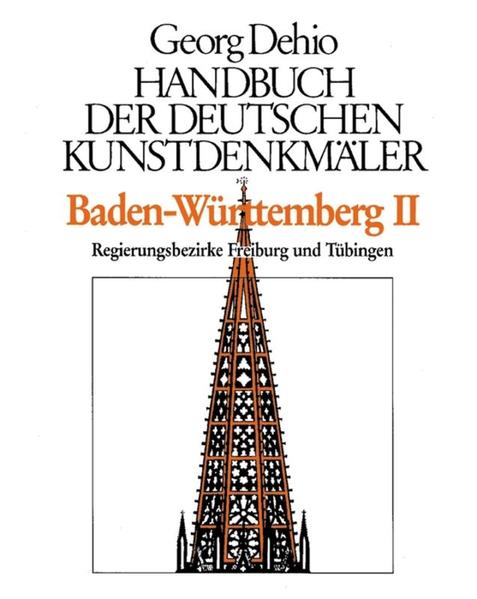 Baden-Württemberg II: Die Regierungsbezirke Freiburg und Tübingen. Dehio. Handbuch der Deutschen Kunstdenkmäler. - Zimdars, Dagmar u.a. (Bearb.)