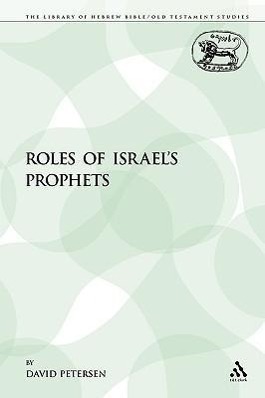 The Roles of Israel\\ s Prophet - Petersen, David