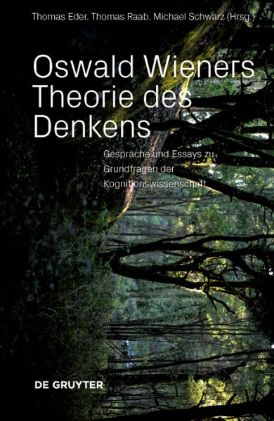 Oswald Wieners Theorie Des Denkens : GesprÃ¤che Ãœber Dichtung, Formalismen Und Selbstbeobachtung -Language: German - Eder, Thomas (EDT); Raab, Thomas (EDT); Schwarz, Michael (EDT)