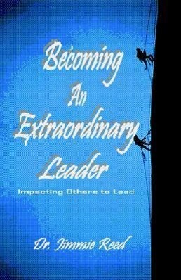 Becoming An Extraordinary Leader - Reed, Jimmie