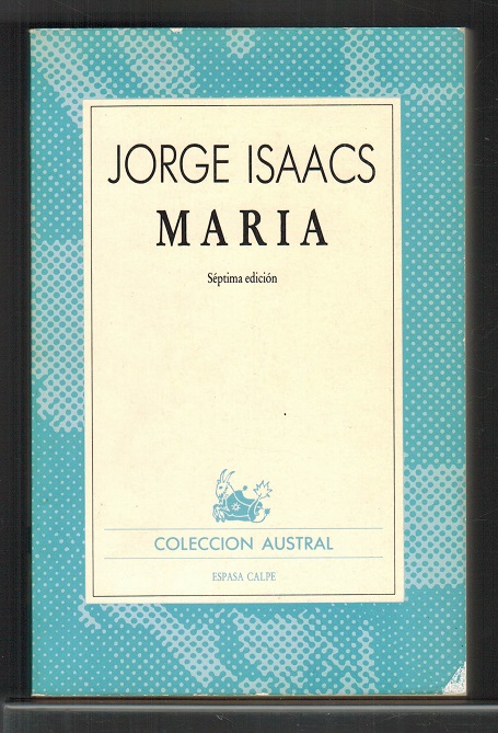 María. - Isaacs, Jorge [Colombia, 1837-1895]