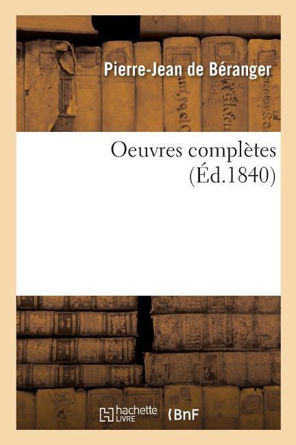 Oeuvres Completes - de Béranger, Pierre-Jean