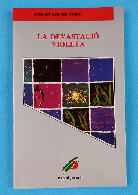 LA DEVASTACIO VIOLETA. - ESPINOS FELIPE, Joaquim [J. Espinós Felipe]