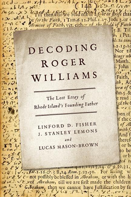 Decoding Roger Williams - Fisher, Linford D.|Lemons, J. Stanley|Mason-Brown, Lucas