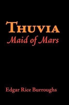 THUVIA MAID OF MARS LARGE-PRIN - Burroughs, Edgar Rice