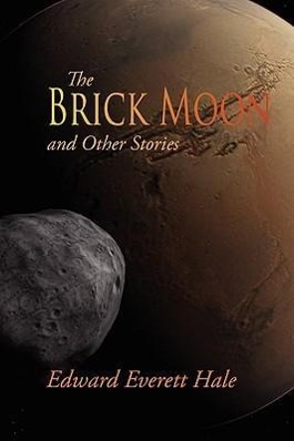 BRICK MOON & OTHER STORIES LAR - Hale, Edward Everett