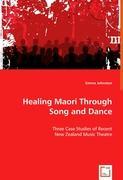 Healing Maori Through Song and Dance - Johnston, Emma
