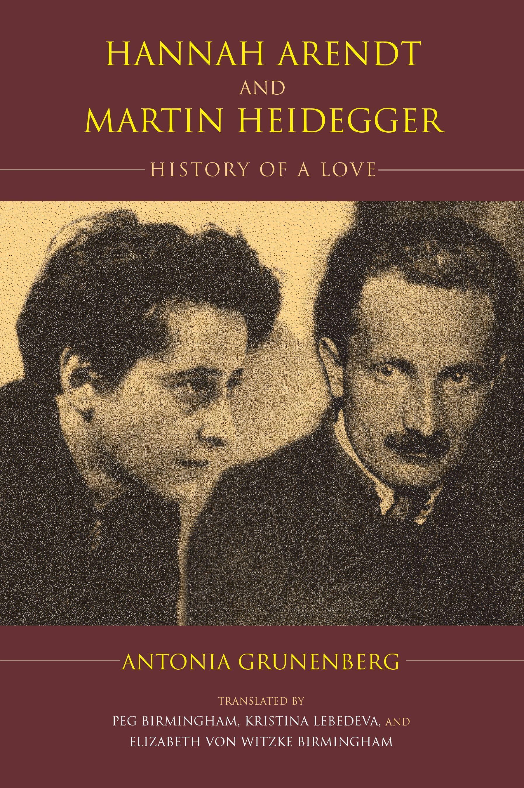 Hannah Arendt and Martin Heidegger: History of a Love - Grunenberg, Antonia