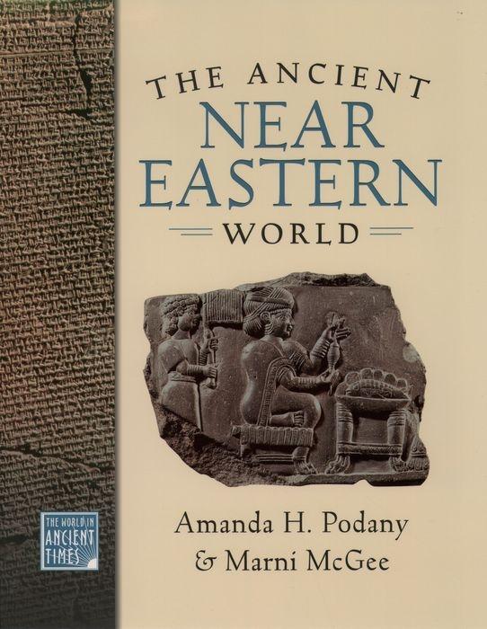 Podany, A: Ancient Near Eastern World - Podany, Amanda H.