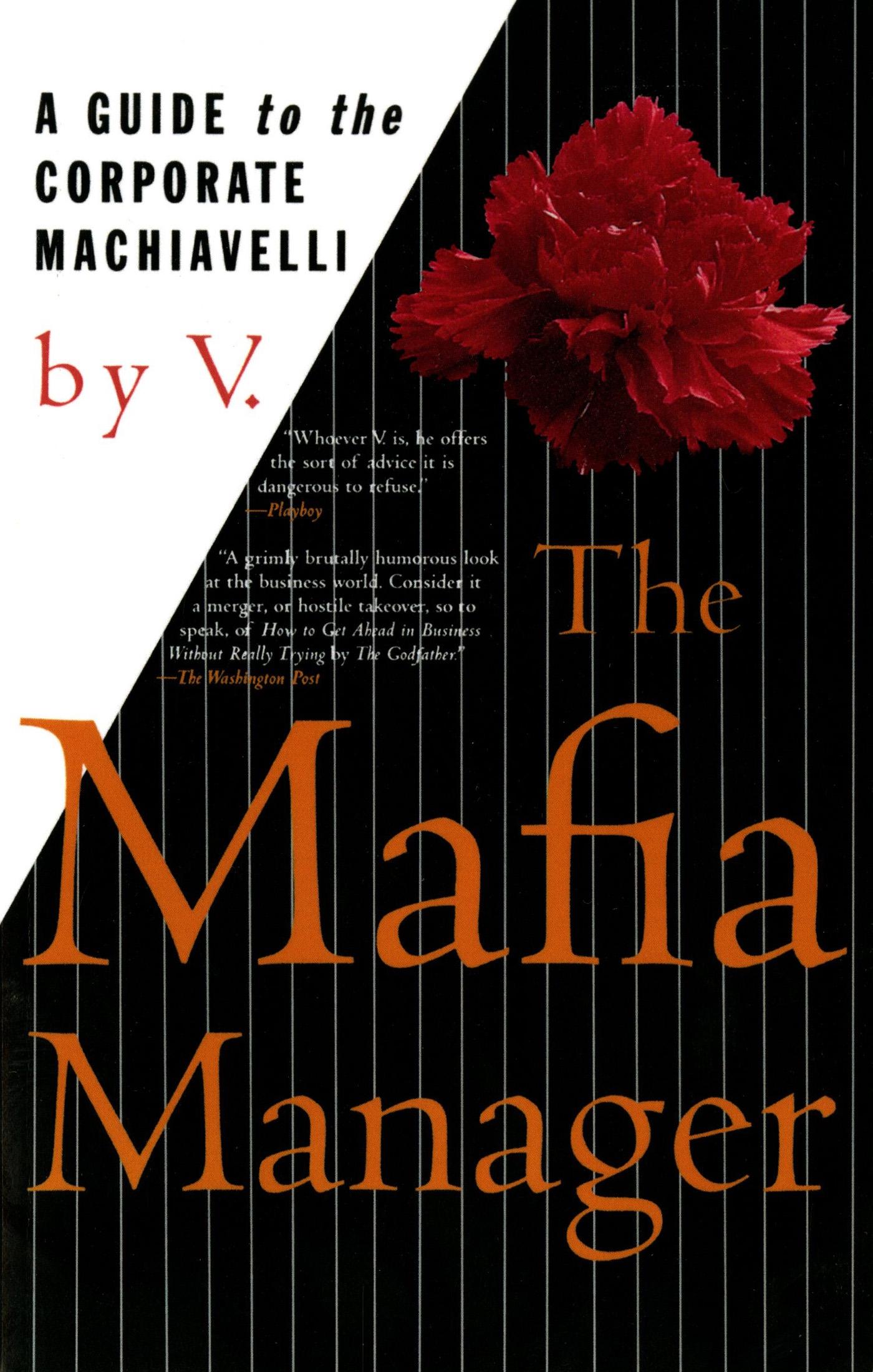 The Mafia Manager: A Guide to the Corporate Machiavelli - V.