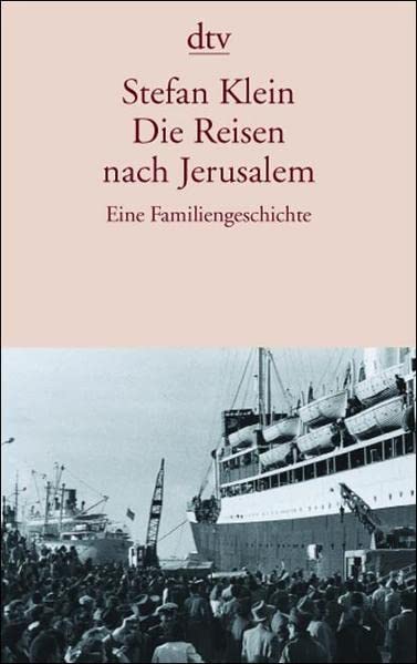 Die Reisen nach Jerusalem: Eine Familiengeschichte - Klein, Stefan