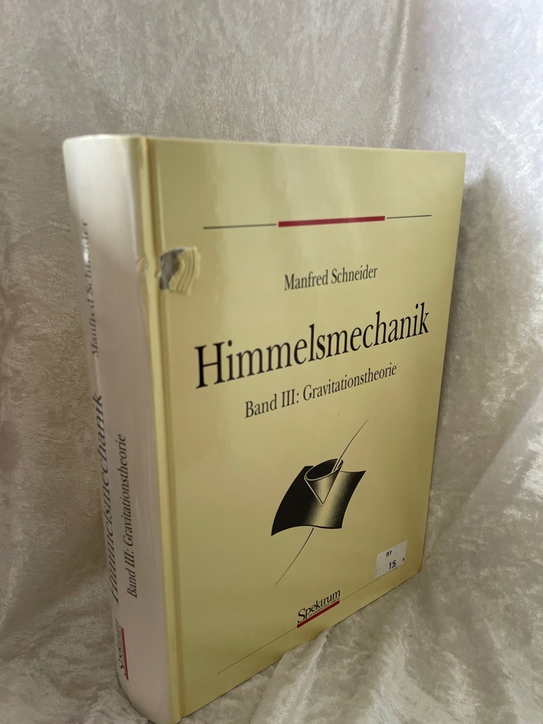 Himmelsmechanik, 4 Bde., Bd.3, Gravitationstheorie Gravitationstheorie - Schneider, Manfred