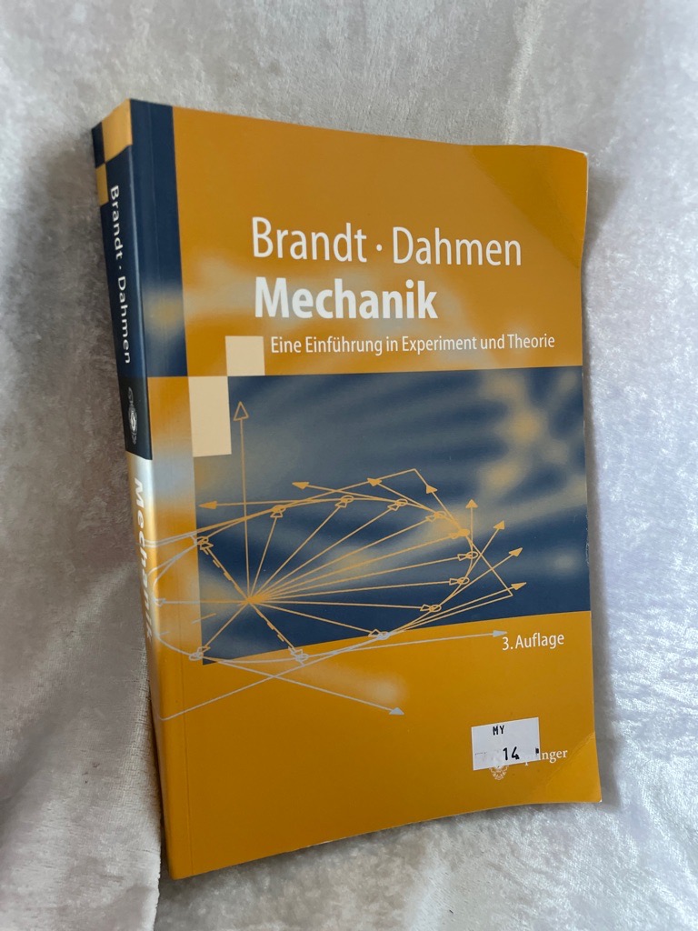 Mechanik: Eine Einführung in Experiment und Theorie (Springer-Lehrbuch) - Brandt, Siegmund und Hans Dieter Dahmen