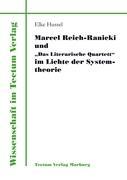 Marcel Reich-Ranicki und Das Literarische Quartett im Lichte der Systemtheorie - Hussel, Elke