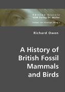 A History of British Fossil Mammals and Birds - Owen, Richard