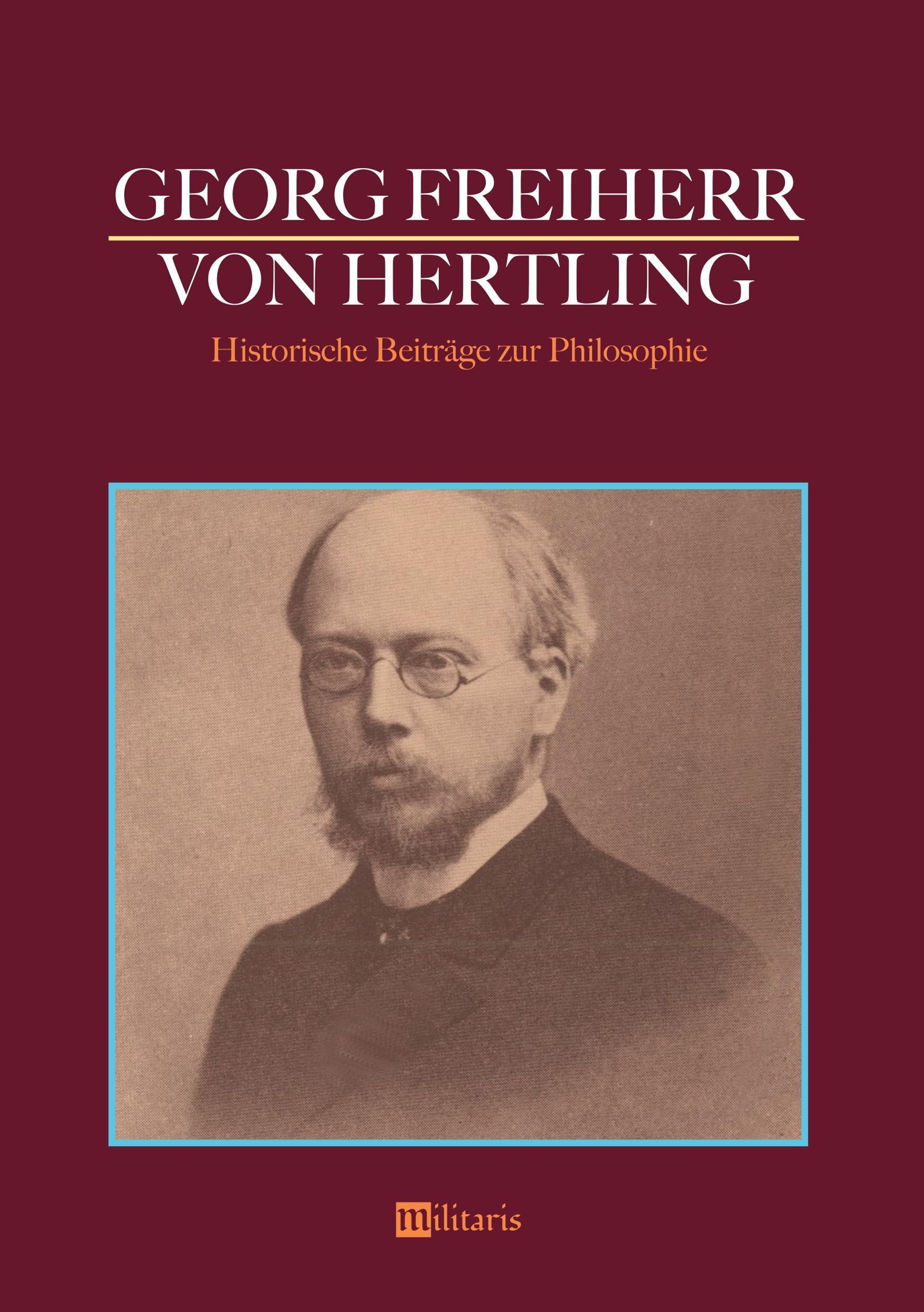 Georg Freiherr von Hertling: Historische Beitraege zur Philosophie - Hertling, Georg von