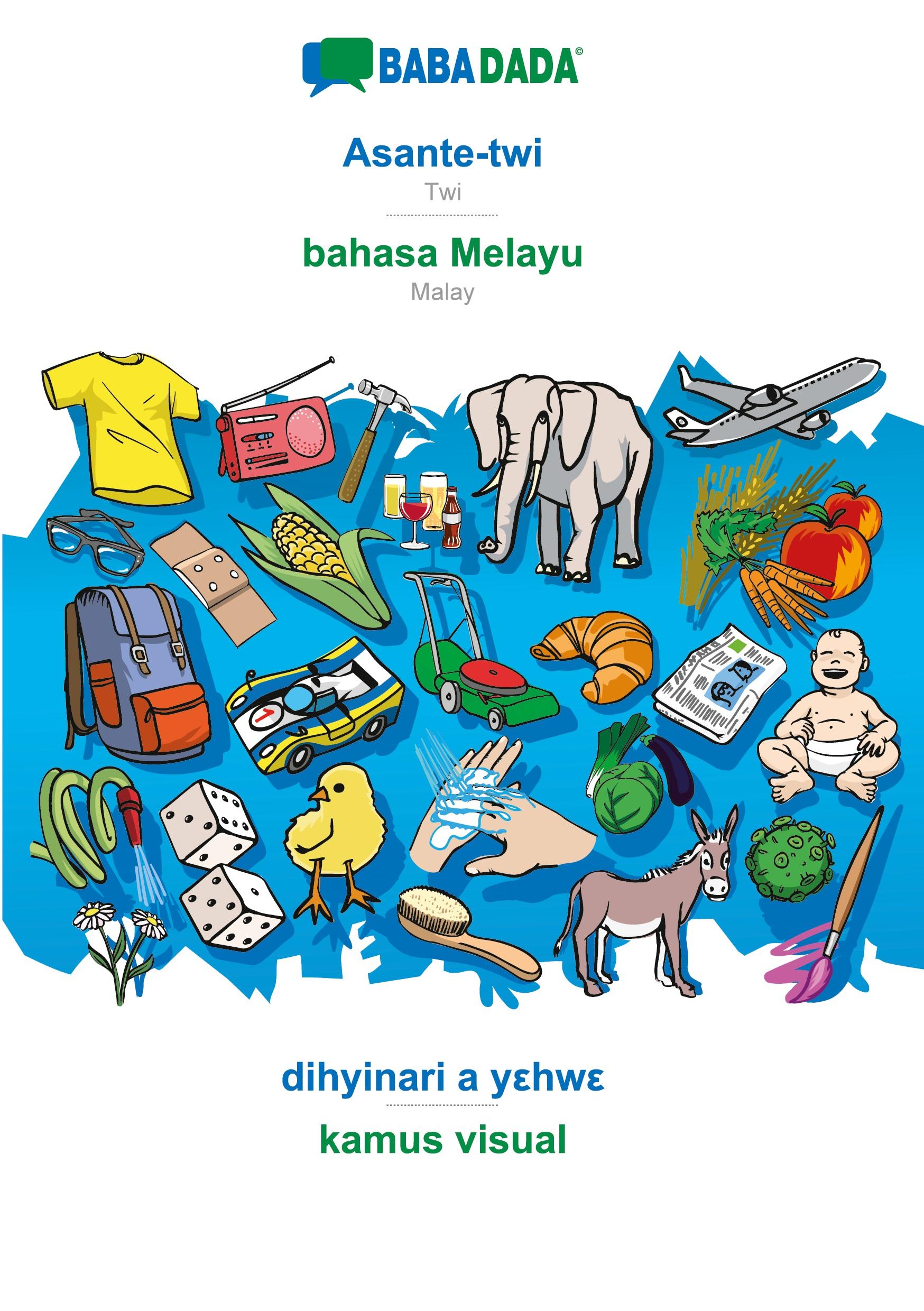 BABADADA, Asante-twi - bahasa Melayu, dihyinari a yehwe - kamus visual - Babadada Gmbh