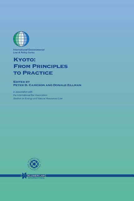 Kyoto: From Principles to Practice - Cameron, Peter D.|Zillman, Donald|International Bar Association