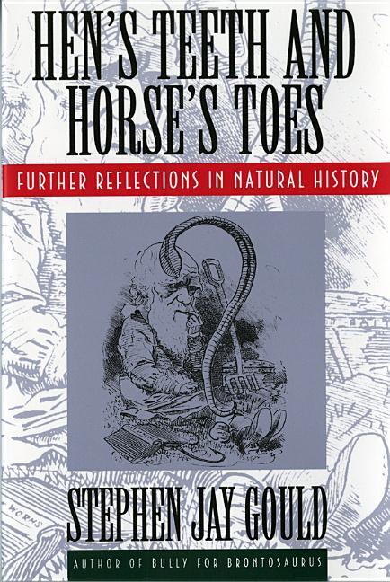 Hen\\ s Teeth and Horse\\ s Toes: Further Reflections in Natural Histo - Gould, Stephen Jay
