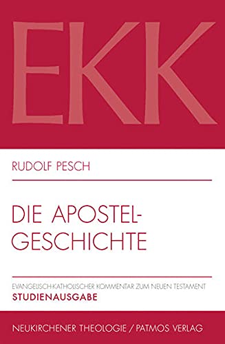 Die Apostelgeschichte : Teilband 1: Apg 1-12, Teilband 2: Apg 13-28. EKK ; Bd. 5 - Pesch, Rudolf