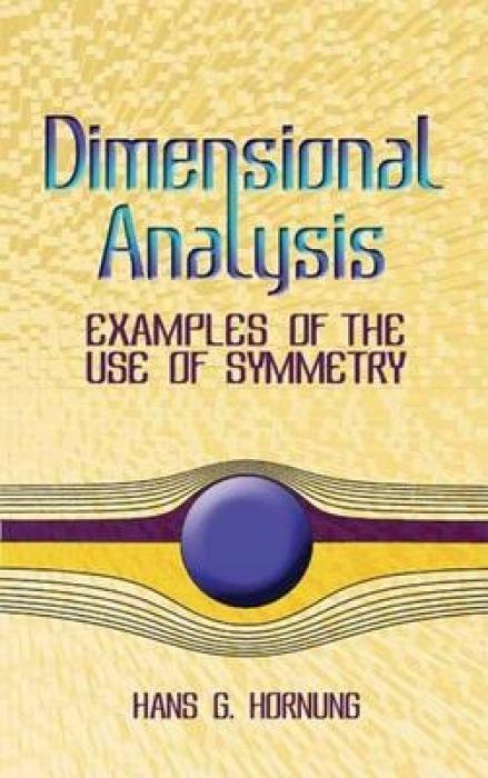 Dimensional Analysis: Examples of the Use of Symmetry - Hornung, Hans G.