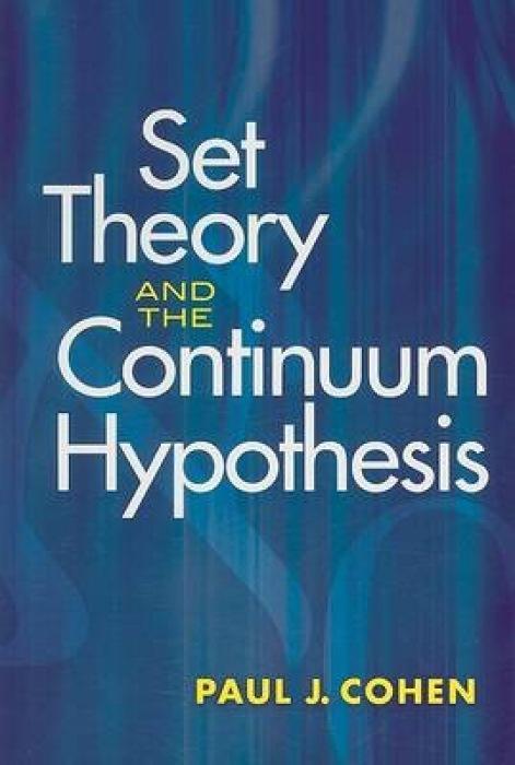Set Theory and the Continuum Hypothesis - Cohen, Paul J.
