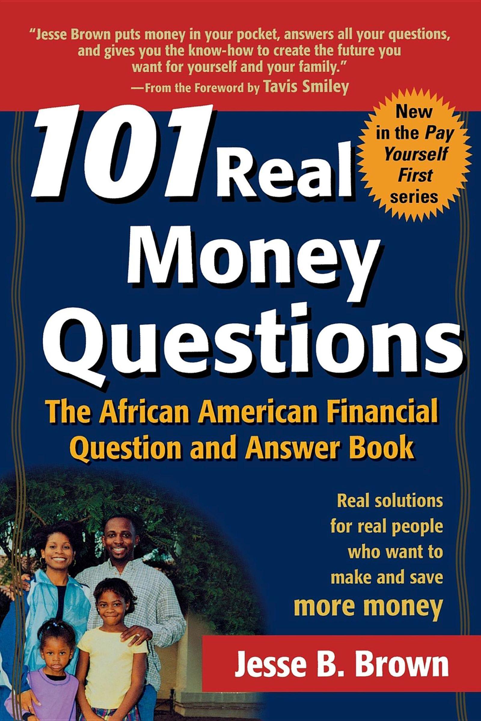 101 Real Money Questions: The African American Financial Question and Answer Book - Brown, Jesse B.